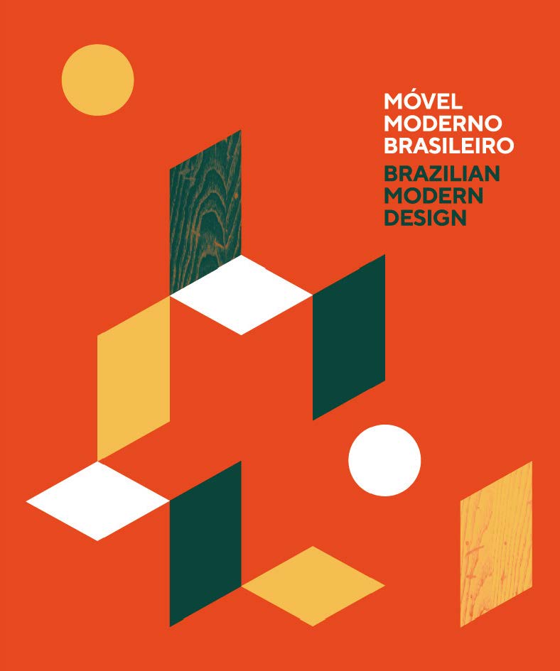 Móvel Moderno Brasileiro, Marcelo Vasconcellos & al., éd. Olhares e autores, Săo Paulo, 2017